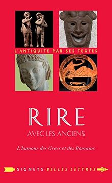 Rire avec les anciens : l'humour des Grecs et des Romains