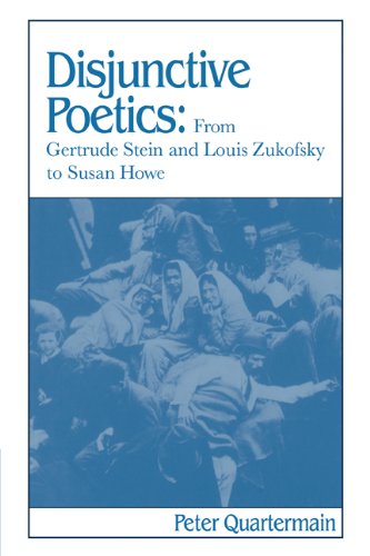 Disjunctive Poetics: From Gertrude Stein and Louis Zukofsky to Susan Howe (Cambridge Studies in American Literature and Culture, Band 59)
