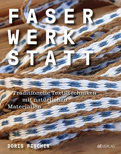 Faserwerkstatt: Traditionelle Textiltechniken mit natürlichen Materialien