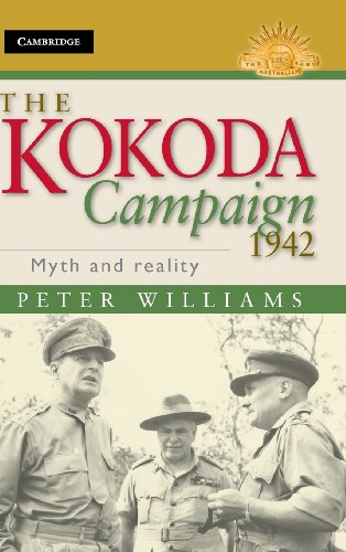 The Kokoda Campaign 1942: Myth and Reality (Australian Army History Series)