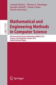 Mathematical and Engineering Methods in Computer Science: 8th International Doctoral Workshop, MEMICS 2012, Znojmo, Czech Republic, October 25-28, ... Notes in Computer Science, Band 7721)