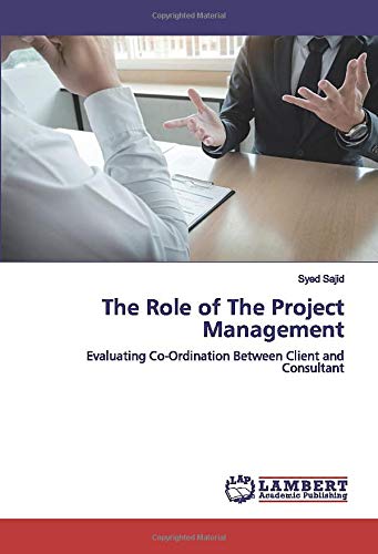 The Role of The Project Management: Evaluating Co-Ordination Between Client and Consultant