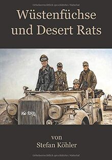 Wüstenfüchse und Desert Rats: Mit Rommel in Afrika