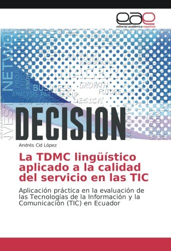 La TDMC lingüístico aplicado a la calidad del servicio en las TIC: Aplicación práctica en la evaluación de las Tecnologías de la Información y la Comunicación (TIC) en Ecuador