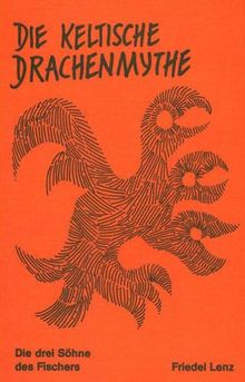 Die keltische Drachenmythe: Die drei Söhne des Fischers