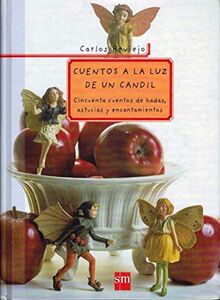 Cuentos a la luz de un candil : cincuenta cuentos de hadas, astucias y encantamientos (Padres y maestros)