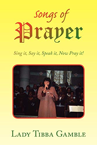 Songs of Prayer: Sing it, Say it, Speak it, Now Pray it!