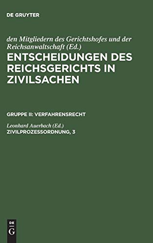 Entscheidungen des Reichsgerichts in Zivilsachen. Verfahrensrecht: Zivilprozessordnung, 3