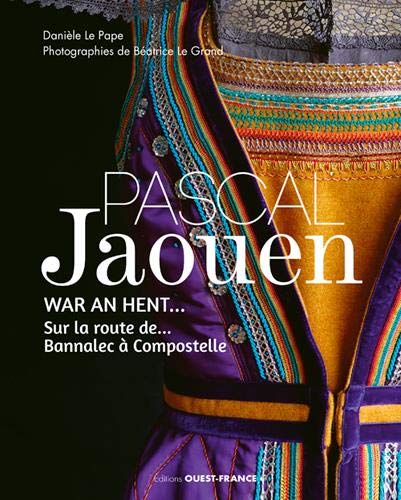 Pascal Jaouen : Sur La Route De... Bannalec à Compostelle