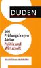 Duden - 100 Prüfungsfragen Abitur Politik und Wirtschaft