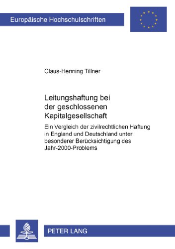 Leitungshaftung bei der geschlossenen Kapitalgesellschaft: Ein Vergleich der zivilrechtlichen Haftung in England und Deutschland unter besonderer ... (Europäische Hochschulschriften - Reihe II)