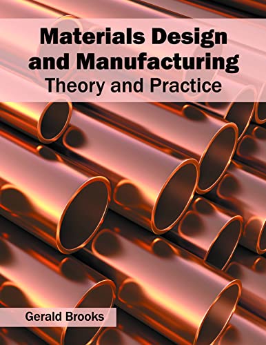 Materials Design and Manufacturing: Theory and Practice