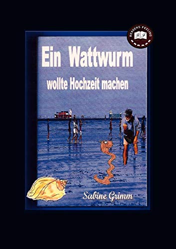 Ein Wattwurm wollte Hochzeit machen