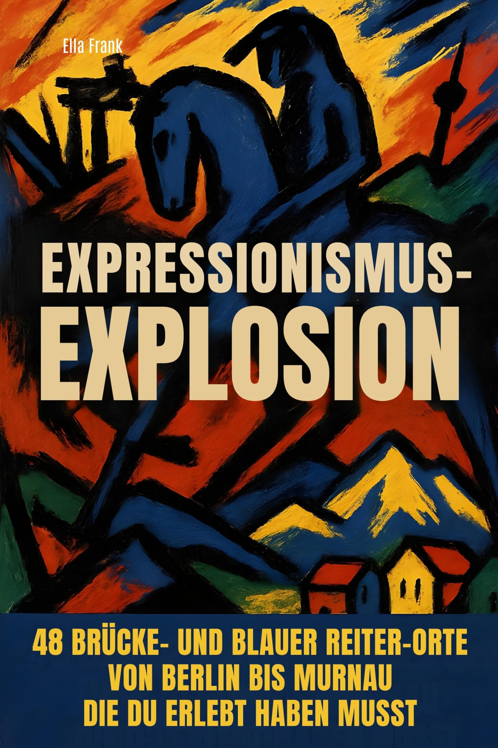 Expressionismus-Explosion: 48 Brücke- und Blauer Reiter-Orte von Berlin bis Murnau, die du erlebt haben musst