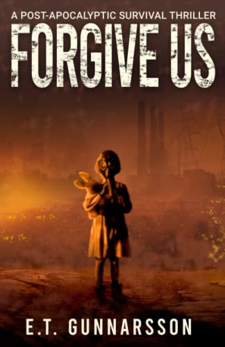 Forgive Us: Post Apocalyptic Survival Thriller: Post Apocalyptic Fiction (The Odemark Series)