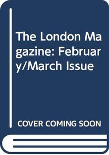 February/March Issue (The London Magazine)