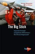 The Big Stick. Imperiale Strategie und globaler Militarismus - Die USA als Megamacht?