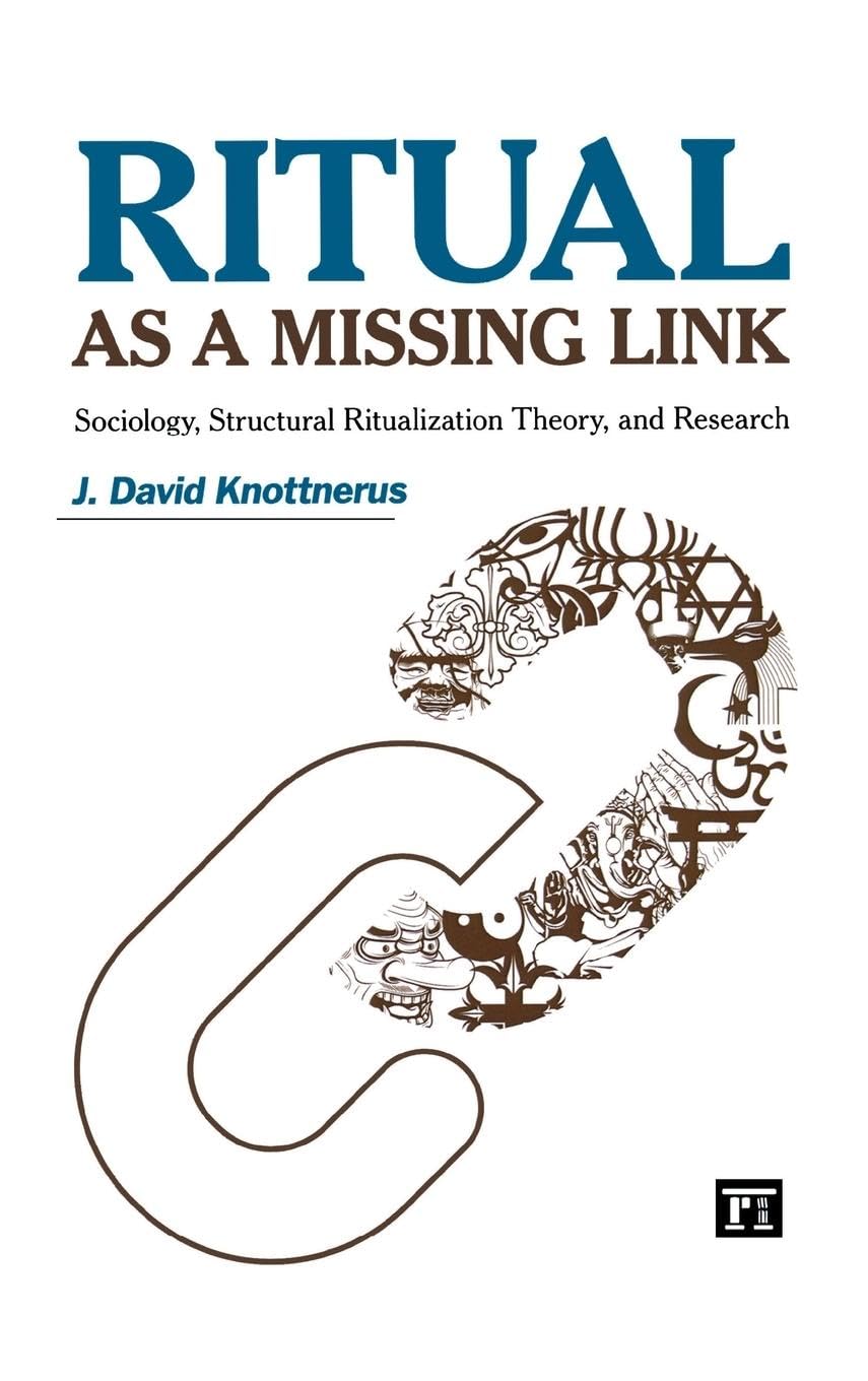 Ritual as a Missing Link: Sociology, Structural Ritualization Theory, and Research