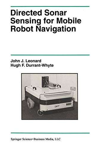 Directed Sonar Sensing for Mobile Robot Navigation (The Springer International Series in Engineering and Computer Science, 175, Band 175)