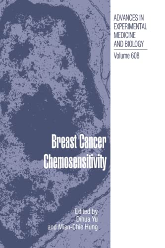 Breast Cancer Chemosensitivity (Advances in Experimental Medicine and Biology, Band 608)