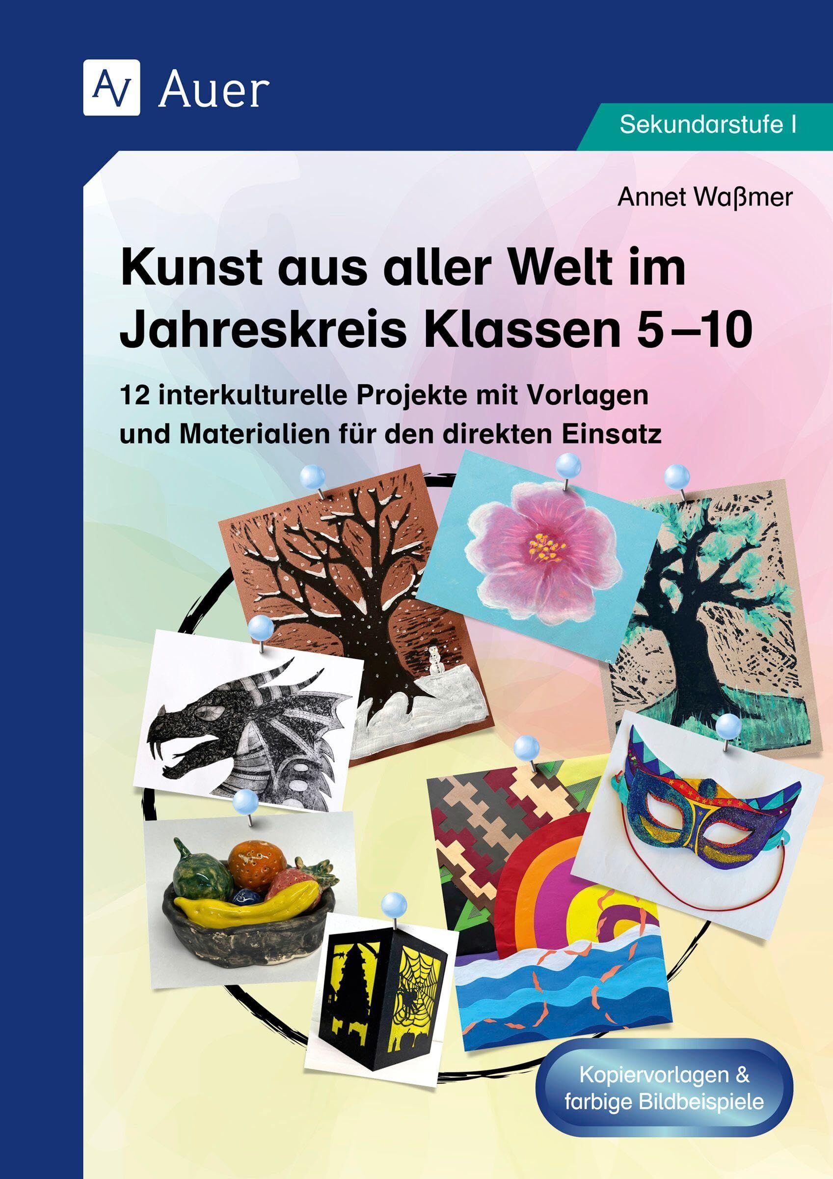 Kunst aus aller Welt im Jahreskreis Klassen 5-10