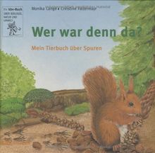 Wer war denn da? Mein Tierbuch über Spuren