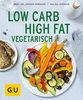 Low Carb High Fat vegetarisch (GU Ratgeber Gesundheit)