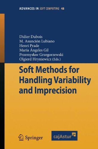 Soft Methods For Handling Variability and Imprecision (Advances in Intelligent and Soft Computing)