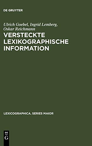 Versteckte lexikographische Information: Möglichkeiten ihrer Erschließung dargestellt am Beispiel des Frühneuhochdeutschen Wörterbuchs (Lexicographica. Series Maior, 65, Band 65)