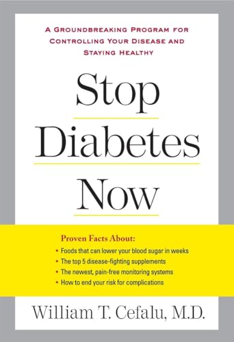 Stop Diabetes Now: A Groundbreaking Program for Controlling Your Disease and Staying Healthy (Lynn Sonberg Books)