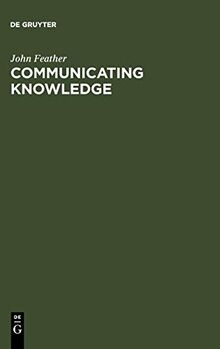 Communicating Knowledge: Publishing in the 21st Century (Topics in Library and Information Studies)