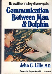 Communication between man and dolphin - The possibilities of talking to other species