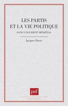 Les Partis et la vie politique dans l'Occident médiéval