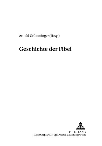 Geschichte der Fibel (Beiträge zur Geschichte des Deutschunterrichts)