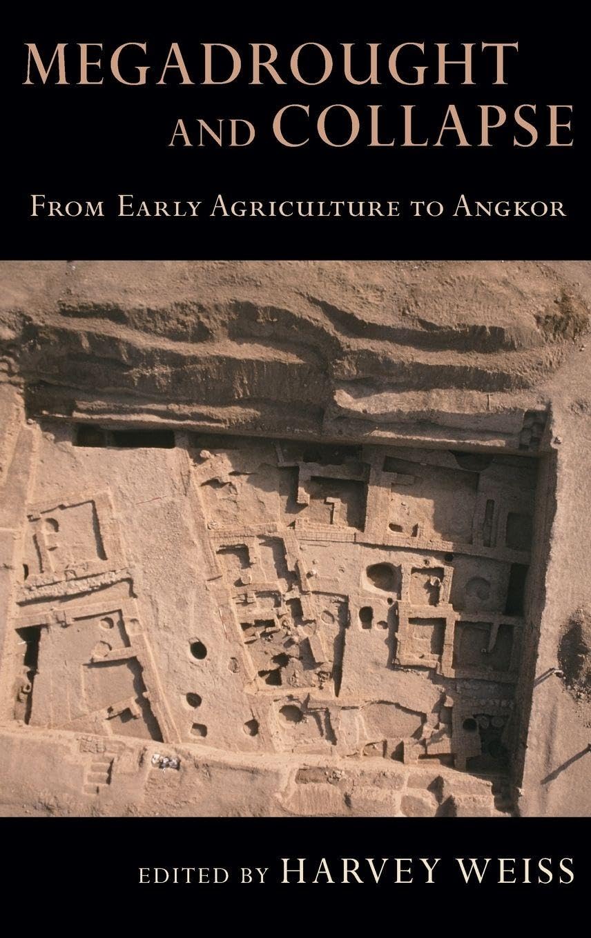 MEGADROUGHT & COLLAPSE C: From Early Agriculture to Angkor