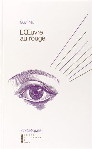 L'oeuvre Au Rouge : Dans Le Symbolisme De La Tradition Maçonnique