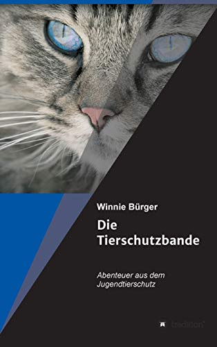 Die Tierschutzbande: Abenteuer aus dem Jugendtierschutz