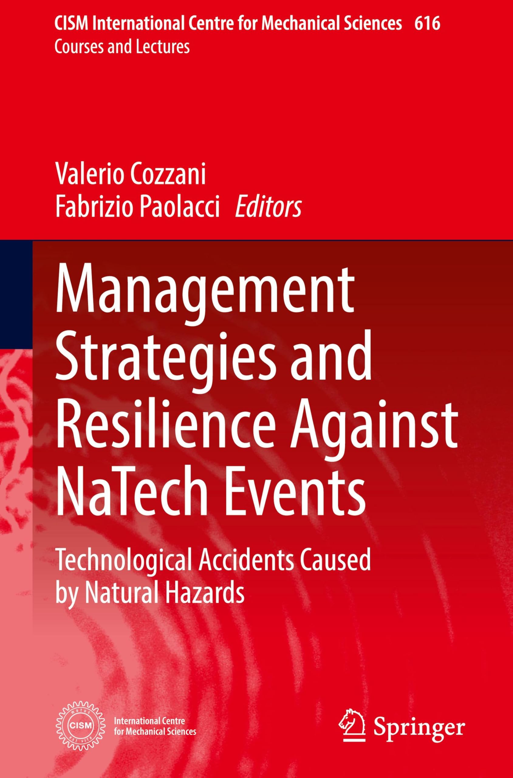 Management Strategies and Resilience Against NaTech Events: Technological Accidents Caused by Natural Hazards (CISM International Centre for Mechanical Sciences, 616, Band 616)