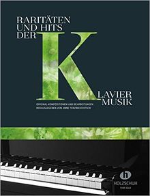 Raritäten und Hits der Klaviermusik: Original-Kompositionen und Bearbeitungen herausgegeben von Anne Terzibaschitsch
