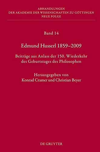 Edmund Husserl 1859-2009: Beiträge aus Anlass der 150. Wiederkehr des Geburtstages des Philosophen (Abhandlungen der Akademie der Wissenschaften zu Göttingen. Neue Folge, Band 14)