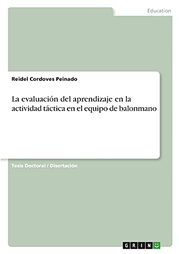 La evaluación del aprendizaje en la actividad táctica en el equipo de balonmano: Dissertationsschrift