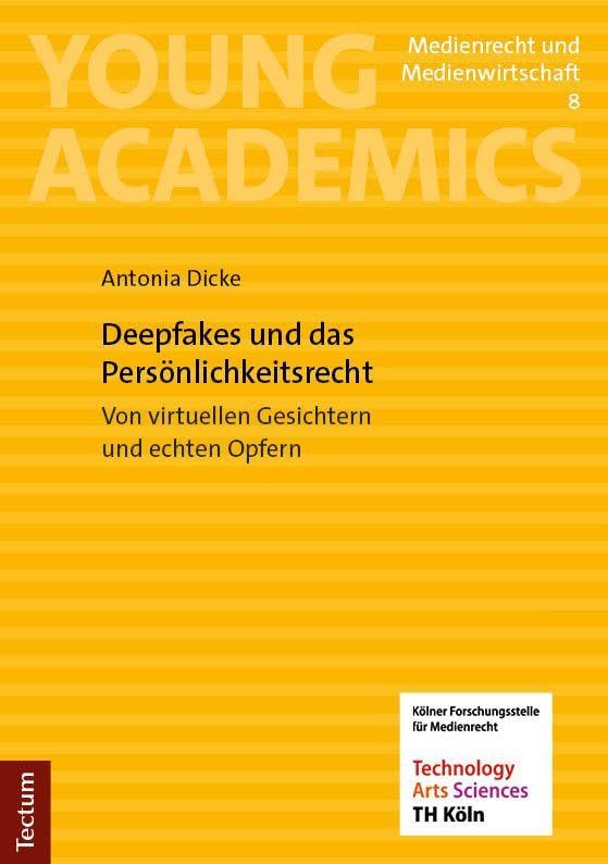 Deepfakes und das Persönlichkeitsrecht: Von virtuellen Gesichtern und echten Opfern (Young Academics: Medienrecht und Medienwirtschaft)