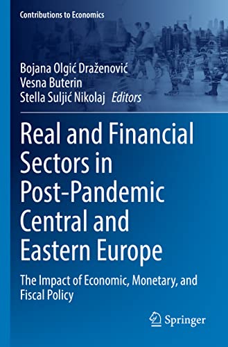 Real and Financial Sectors in Post-Pandemic Central and Eastern Europe: The Impact of Economic, Monetary, and Fiscal Policy (Contributions to Economics)