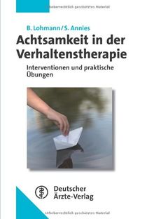 Achtsamkeit in der Verhaltenstherapie: Interventionen und praktische Übungen