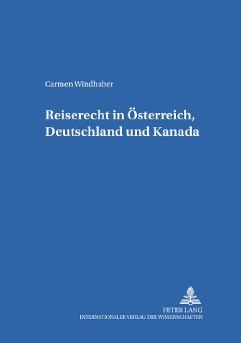 Reiserecht in Österreich, Deutschland und Kanada (Salzburger Studien zum Europäischen Privatrecht)
