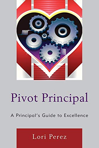 Pivot Principal: A Principal's Guide to Excellence