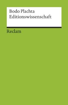 Editionswissenschaft: Eine Einführung in Methode und Praxis der Edition neuerer Texte