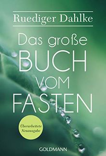 Das große Buch vom Fasten: Überarbeitete Neuausgabe