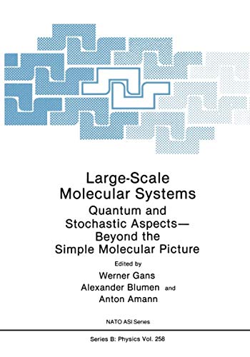 Large-Scale Molecular Systems: Quantum And Stochastic Aspects-Beyond The Simple Molecular Picture (NATO Science Series B:, 258, Band 258)
