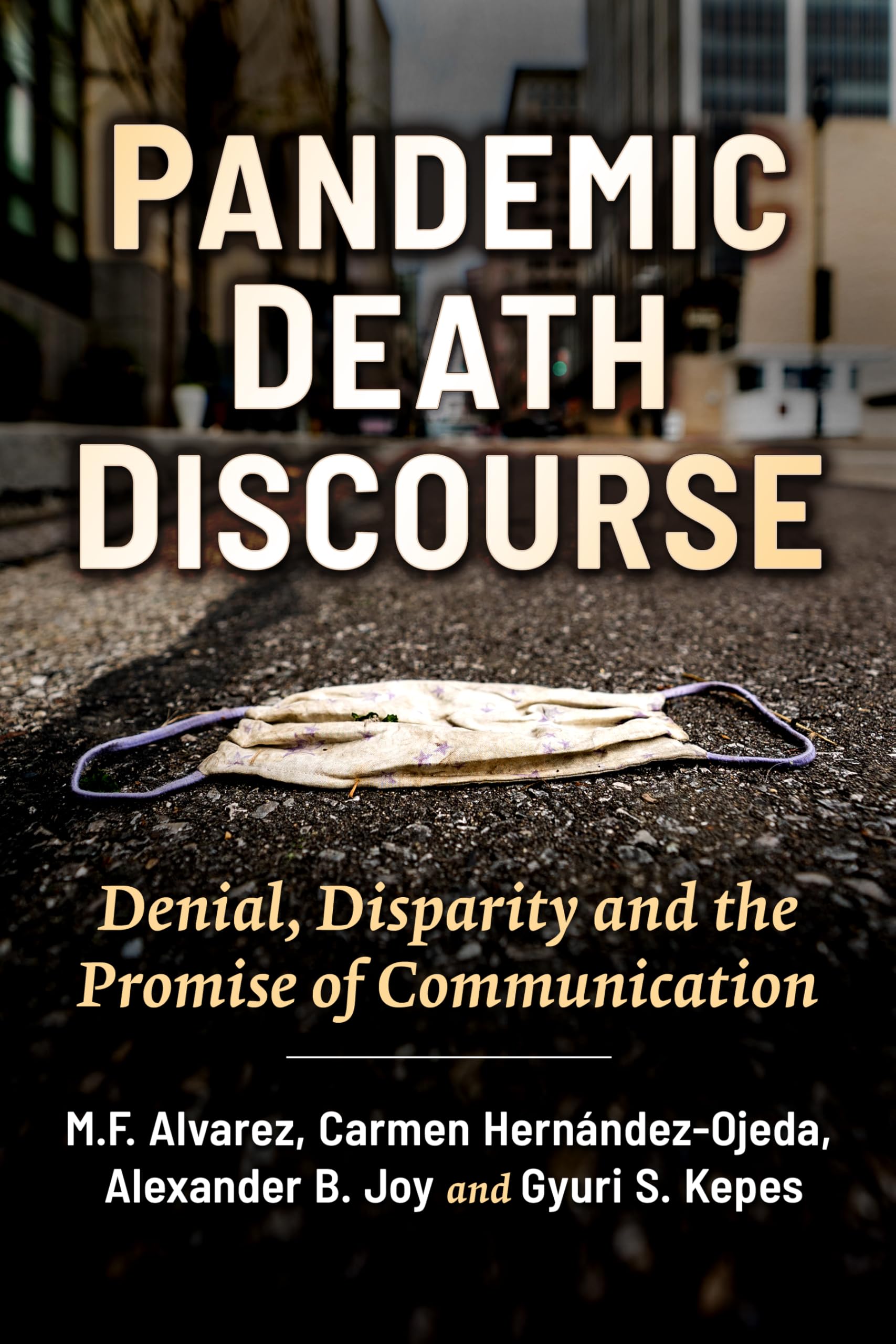 Pandemic Death Discourse: Denial, Disparity and the Promise of Communication